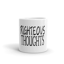 Load image into Gallery viewer, Righteous Thoughts Mug
