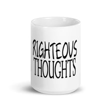 Load image into Gallery viewer, Righteous Thoughts Mug
